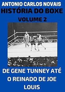 Livro HISTÓRIA DO BOXE VOLUME 2: DE GENE TUNNEY ATÉ O REINADO DE JOE LOUIS