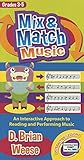 Audio CD Mix & Match Music: An Interactive Approach to Reading and Performing Music Book