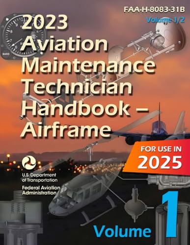 2023 Aviation Maintenance Technician Handbook – Airframe (Volume 1/2): FAA-H-8083-31B (Color Print)