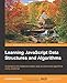 Learning JavaScript Data Structures and Algorithms by Loiane Groner