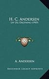H. C. Andersen: Liv Og Digtning (1905) (Danish Edition) by 