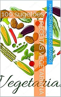 Livro receitas vegetariana: 100 sugetões