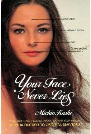 [(Your Face Never Lies)] [Author: Michio Kushi] published on (October, 1987) Paperback – October 22, 1987