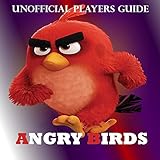 Angry Birds: The Unofficial PRO Tips Players Guide