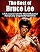 The Best of Bruce Lee: Life Lessons from the Most Influential Hong Kong Dragon Martial Artist: Bruce Lee Revealed (Jeet kune do, Bruce Lee, Fighting Methods, ... Hong kong, Martial arts, Wing Chun Book 1)