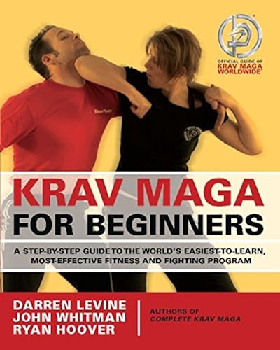 Download Krav Maga for Beginners: A Step-by-Step Guide to the World's Easiest-to-Learn, Most-Effective Fitness and Fighting Program PDF