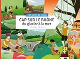 Cap sur le Rhône (Mon carnet de voyage) (French Edition) by 