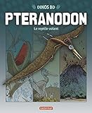 Ptéranodon : Le reptile volant by