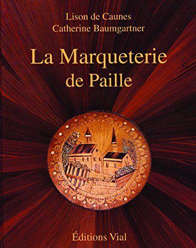 Le Marqueterie De Paille by Lison De and Catherine Baumgartner Caunes (Hardcover)