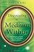 Discovering the Medium Within: Techniques & Stories from a Professional Psychic Medium by Anysia Marcell Kiel