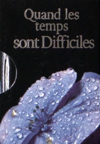 Quand les temps sont difficiles