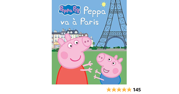 Peppa Pig Peppa A Paris French Edition 9782016263525 Amazon Com Books Peppa Pig Peppa A Paris French Edition 9782016263525 Amazon Com Books