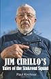 Jim Cirillo's Tales Of The Stakeout Squad