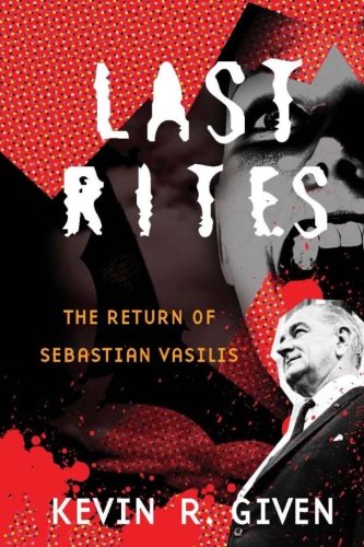 Last Rites: The Return of Sebastian Vasilis: Book one in the Karl Vincent: Vampire Hunter series (Volume 1)