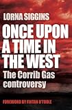 Once Upon a Time in the West: The Corrib Gas Controversy by 