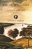 Front cover for the book Roger Williams: The Church and the State by Edmund S. Morgan