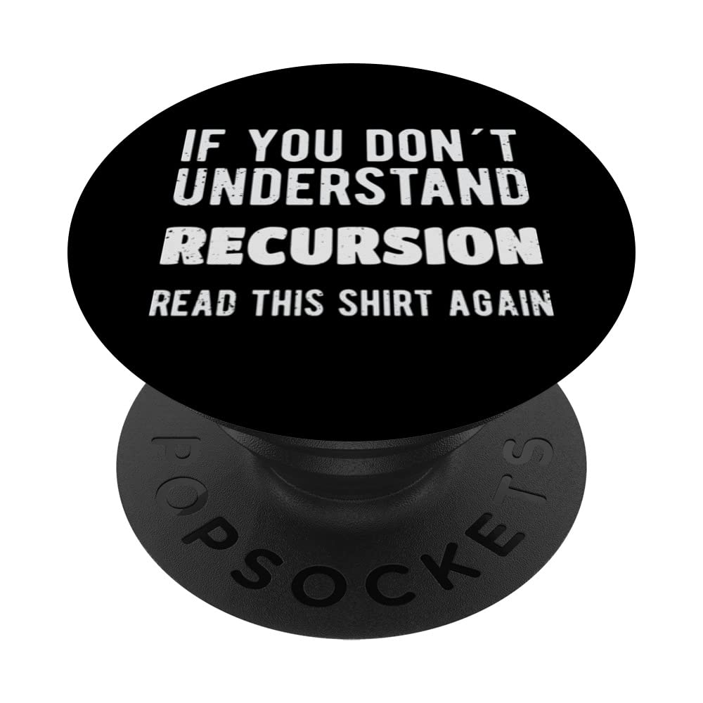 If you don´t understand recursion read this shirt again PopSockets Swappable PopGrip