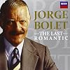 Jorge Bolet - The Last Romantic