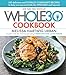 The Whole30 Cookbook: 150 Delicious and Totally Compliant Recipes to Help You Succeed with the Whole by Melissa Hartwig Urban