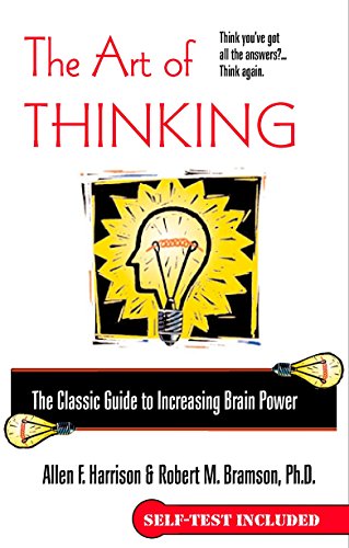 The Art of Thinking: The Classic Guide to Increasing...
