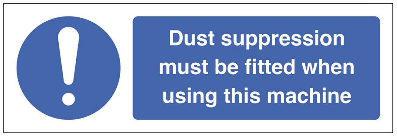 Dust suppression must be fitted when using this machine (semi rigid pvc safety sign)