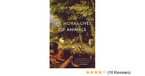 Amazoncom The Moral Lives Of Animals 9781608193462 Dale - 