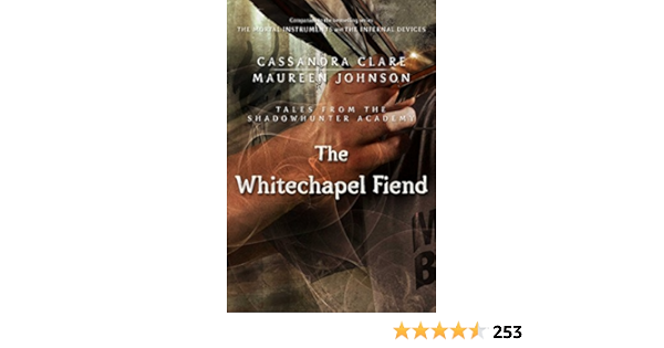 Amazon Com The Whitechapel Fiend Tales From The Shadowhunter Academy 3 Ebook Clare Cassandra Johnson Maureen Kindle Store