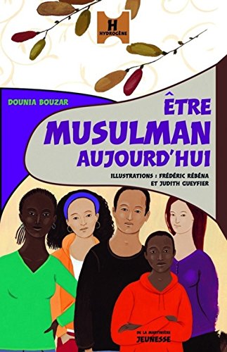 Etre Musulman Aujourd'hui (English and French Edition) by Donia Bouzar