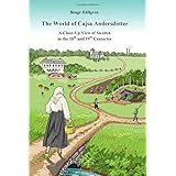 The world of Cajsa Andersdotter: A close-up view of Sweden in the 18th and 19th century
