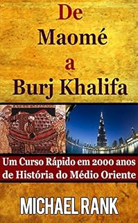 Livro De Maomé A Burj Khalifa: Um Curso Rápido Em 2000 Anos De História Do Médio Oriente