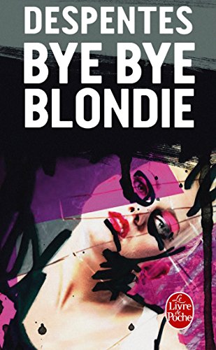 Bye Bye Blondie (Ldp Litterature) (French Edition)