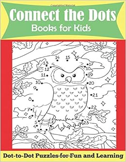 Connect the Dots Books for Kids: Ages 4-8, Dot-to-Dot Puzzles for Fun and Learning, by Dylanna Press