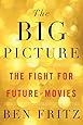 The Big Picture: The Fight for the Future of Movies