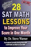 28 SAT Math Lessons to Improve Your Score in One Month - Advanced Course: For Students Currently Scoring Above 600 in SAT Math and Want to Score 800