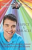Expect a Miracle: A Mother/Son Asperger Journey of Determination and Triumph