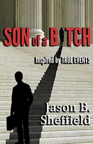 Son of a Bitch: based on a true story