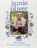 100 Recettes de saison de mon jardin by