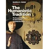 The Humanistic Tradition Book 3: The European Renaissance, The Reformation, and Global Encounter