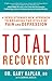 Total Recovery: Breaking the Cycle of Chronic Pain and Depression by Gary Kaplan, Donna Beech