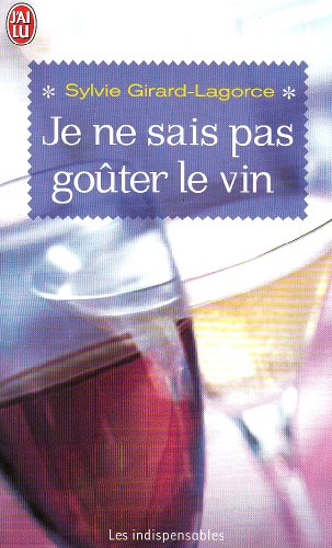Je ne sais pas goûter le vin