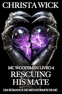 Livro Rescuing His Mate: Um romance de metaformos de MC (MC WOODSMEN Livro 4)