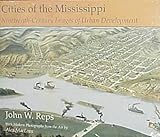 Cities of the Mississippi: Nineteenth-Century Images of Urban Development, John W. Reps, 0826209394
