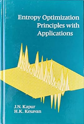 Entropy Optimization Principles With Applications By Kapur J N Kesavan H K Amazon Ae