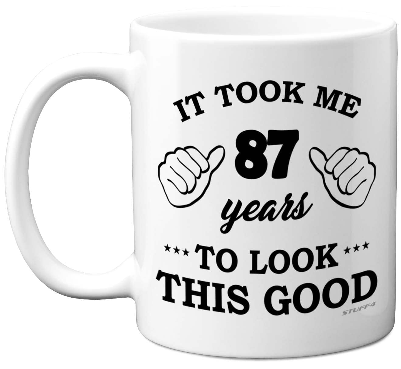 Stuff4 87th Birthday Gifts for Men Women, Birthday Mug for 87 Year Old, It Took Me 87 Years to Look This Good Mug - 11oz Ceramic Dishwasher Safe - His or Her Special Day, Made in The UK