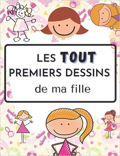 Les Tout Premiers Dessins De Ma Fille Cahier De Dessin Pour Enfant 100 Pages Grands Format 21 59 X 27 94 Cm Papier De Qualite Superieure Couverture Souple Motifs Bebe Enfance Passion Amazon Fr Livres Les Tout Premiers Dessins De Ma Fille Cahier De Dessin Pour Enfant 100 Pages Grands Format 21 59 X 27 94 Cm Papier De Qualite Superieure Couverture Souple Motifs Bebe Enfance Passion Amazon Fr Livres