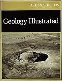 Geology Illustrated, Shelton, John S., 0716702290