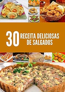 Livro 30 receita deliciosas de salgados: Receitas de salgados