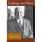 Bureaucracy (Liberty Fund Library of the Works of Ludwig von Mises)