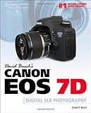 David Busch’s Canon EOS 7D Guide to Digital SLR Photography (David Busch's Digital Photography Gui