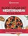 The Essential Blood Sugar Diet Mediterranean Recipe Book: A Quick Start Guide To Lose Weight, Reset Your Body And Live Longer With Mediterranean Diet Benefits. Calorie Counted Low Carb Recipes by Quick Start Guides